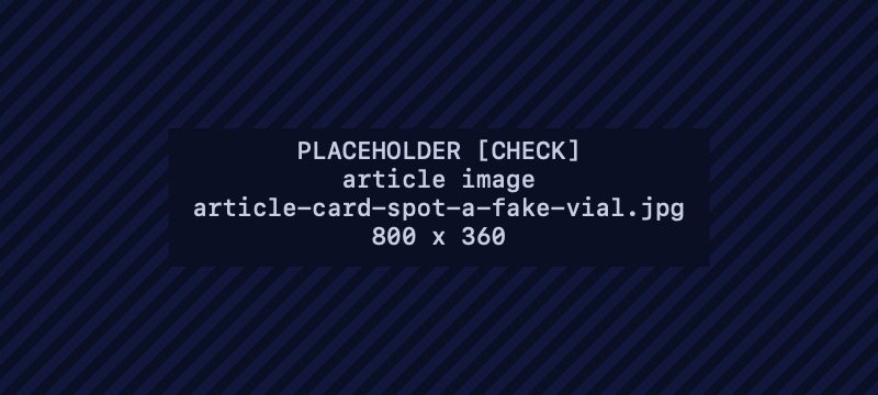 Placeholder image for: How to spot a fake or underdosed vial